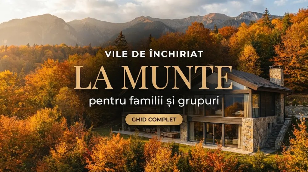 Vile de Închiriat la Munte – 8 Case Întregi pentru Grupuri și Familii (2026)